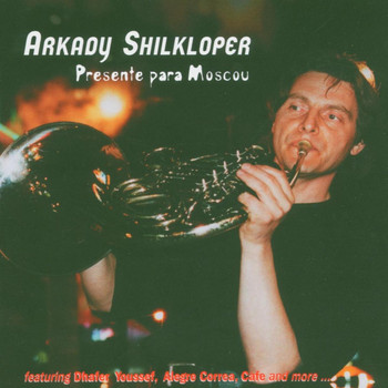 Arkady Shilkloper - Presente para Moscou