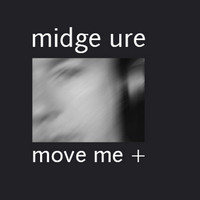 Midge Ure - Move Me+