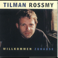 Tilman Rossmy - Willkommen Zuhause