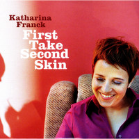 Katharina Franck - First Take Second Skin