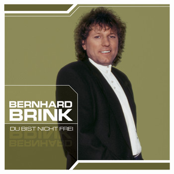 Bernhard Brink - Du bist nicht frei