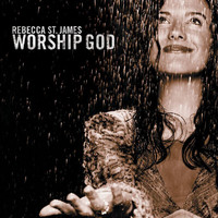 Rebecca St. James - Worship God