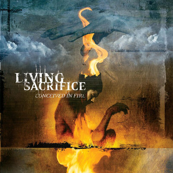 Living Sacrifice - Conceived In Fire