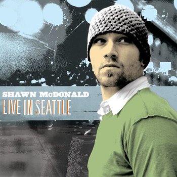 Shawn McDonald - Live In Seattle (Live In Seattle, WA/2005)