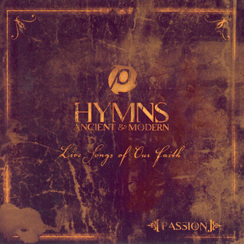 Passion - Hymns Ancient And Modern (Live)