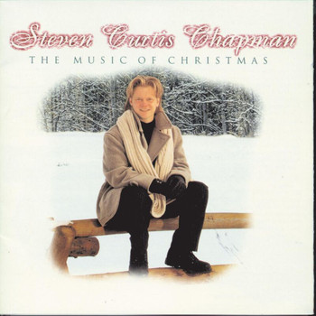 Steven Curtis Chapman - The Music Of Christmas