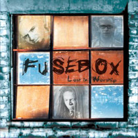 Fusebox - Lost In Worship