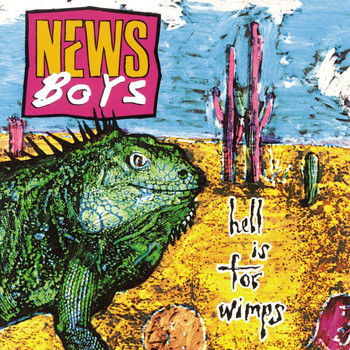 Newsboys - Hell Is For Wimps