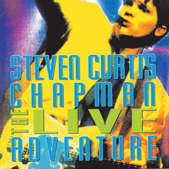 Steven Curtis Chapman - The Live Adventure (Live)