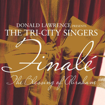 Donald Lawrence & The Tri-City Singers - Blessing Of Abraham