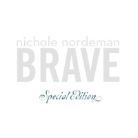 Nichole Nordeman - Brave (SE)