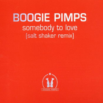 Boogie Pimps - Somebody to Love (Salt Shaker Remix)