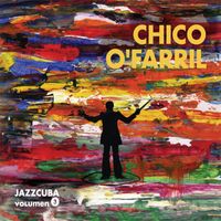 Chico O´Farril - JazzCuba. Volumen 3