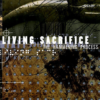 Living Sacrifice - The Hammering Process