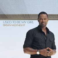 Brian McKnight - Used To Be My Girl