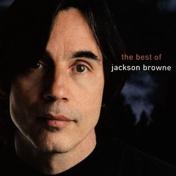 Jackson Browne - The Next Voice You Hear - The Best Of Jackson Browne