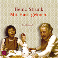 Heinz Strunk - Mit Hass gekocht