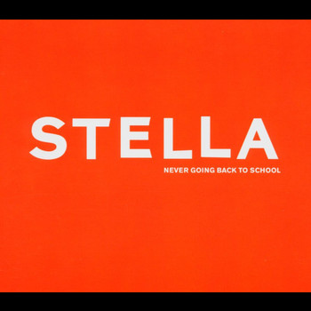 Stella - Never Going Back To School