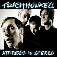Trashmonkeys - Attitudes In Stereo