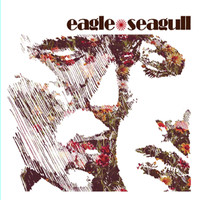 Eagle*Seagull - Eagle*Seagull