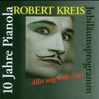 Robert Kreis - Alles weg'n de Leut