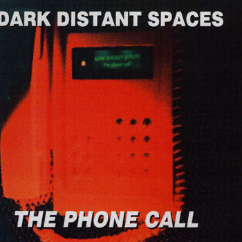 Dark Distant Spaces - The Phone Call