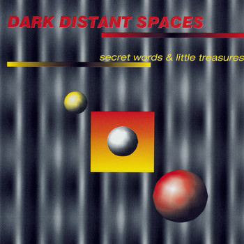 Dark Distant Spaces - Secret Words & Little Treasures