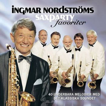 Ingmar Nordströms - Saxpartyfavoriter
