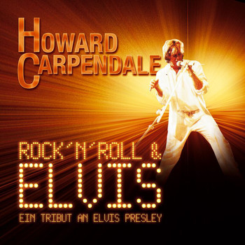 Howard Carpendale - Rock 'n' Roll & Elvis - Ein Tribut An Elvis Presley