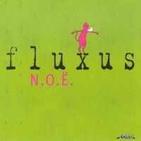 Fluxus - N.o.ë