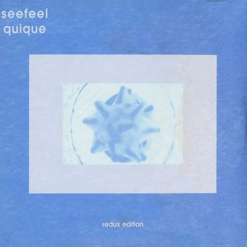 Seefeel - Quique (Redux Edition)