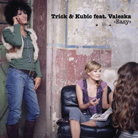 Trick & Kubic feat. Valeska - Easy