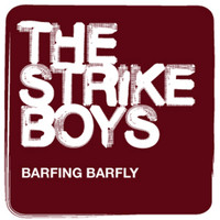 The Strike Boys - Barfing Barfly