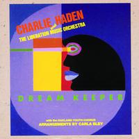 Charlie Haden & The Liberation Music Orchestra - Dream Keeper