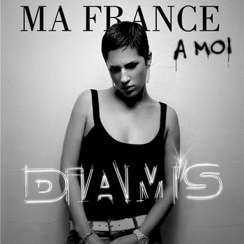 Diam's - Ma France À Moi / Par Amour
