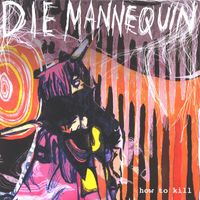 Die Mannequin - How To Kill (Explicit)