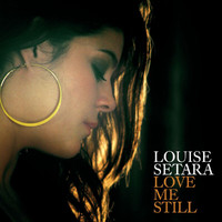 Louise Setara - Love Me Still