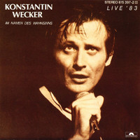 Konstantin Wecker - Im Namen Des Wahnsinns - Live '83