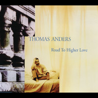 Thomas Anders - Road To Higher Love
