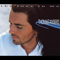 Thomas Anders - The Love In Me