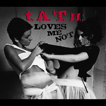 t.A.T.u. - Loves Me Not (International Version)