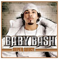 Baby Bash - Super Saucy