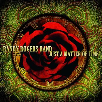 Randy Rogers Band - Just A Matter Of Time