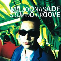 Miljoonasade - Stupido Groove