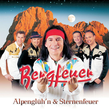 Bergfeuer - Alpenglüh'n & Sternenfeuer