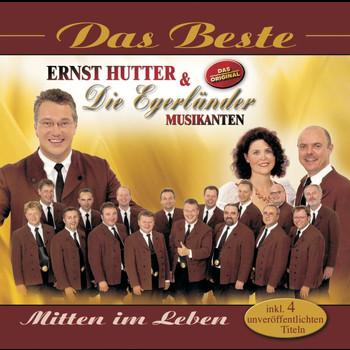 Ernst Hutter & Die Egerländer Musikanten - Das Beste - Mitten Im Leben