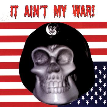 Various Artists - It Ain't My War!