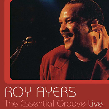 Roy Ayers - The Essential Groove - Live