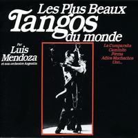 Luis Mendoza And His Argentinian Orchestra - The Most Beautiful Tangos Vol. 1 (Les Plus Beaux Tangos Vol. 1)