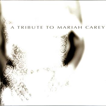 Various Artists - Mariah Carey Tribute - A Tribute To Mariah Carey